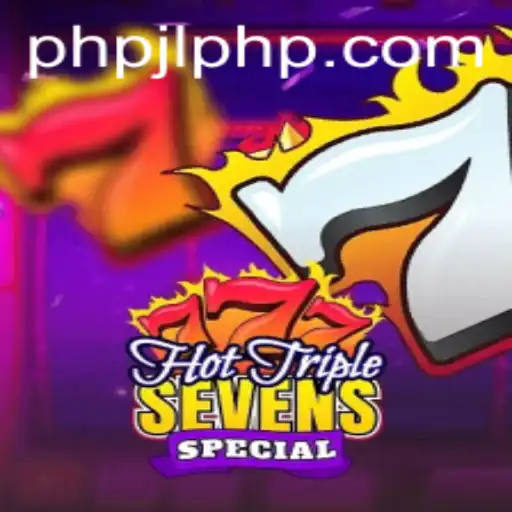 Discover the Thrills of HotTripleSevensSpecial at PHPJL.VIP