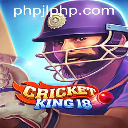 CricketKing18: A New Era of Gaming with PHPJL.VIP