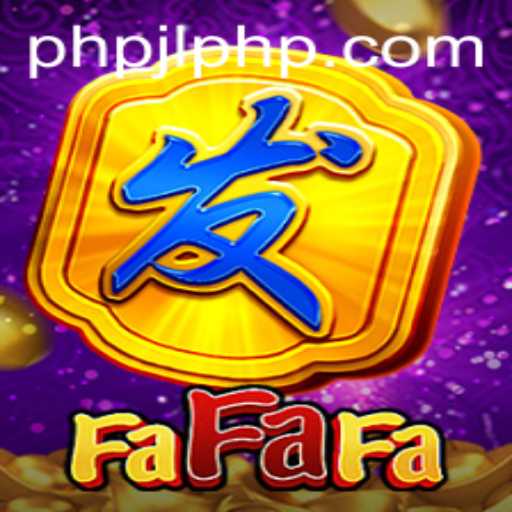 Exploring the Excitement of FaFaFa and the Role of PHPJL.VIP