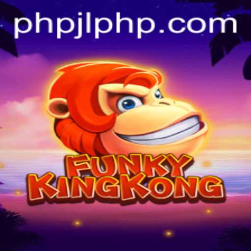 FunkyKingKong: A New Era of Gaming with PHPJL.VIP