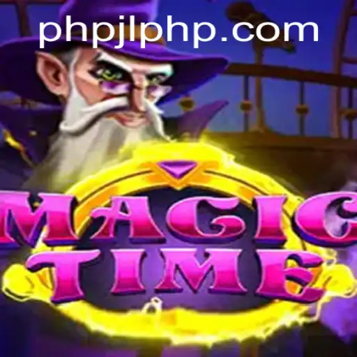 Exploring the Enchanting World of MagicTime and the Influence of PHPJL.VIP