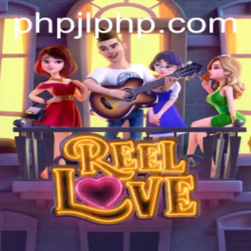 Exploring the Exciting World of ReelLove and the Rising Popularity of PHPJL.VIP